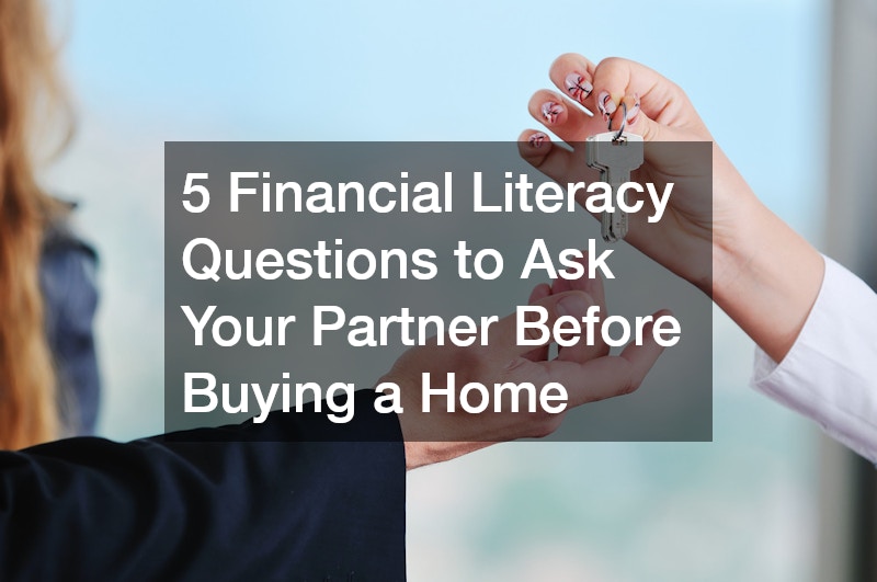 5 Financial Literacy Questions to Ask Your Partner Before Buying a Home